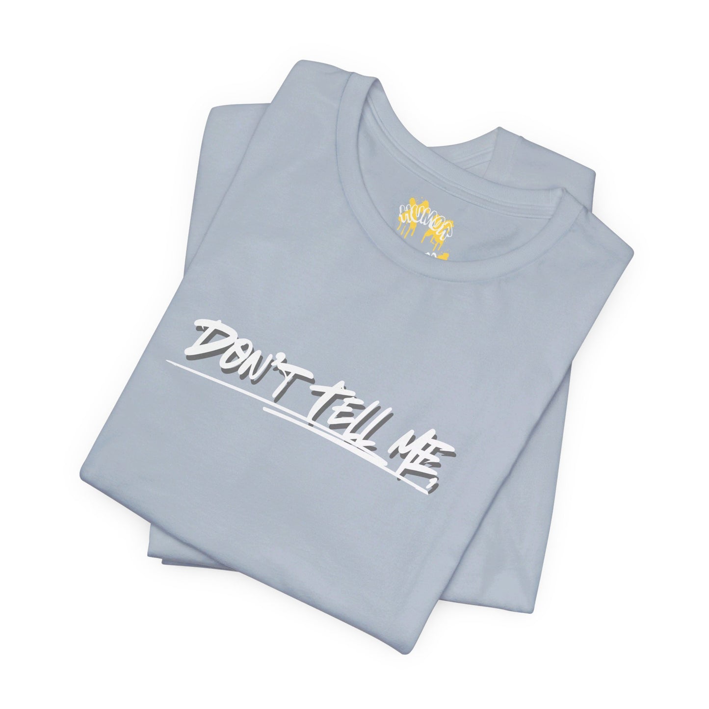 Humor Haven Apparel: Don't Tell Me, Show Me; Tee